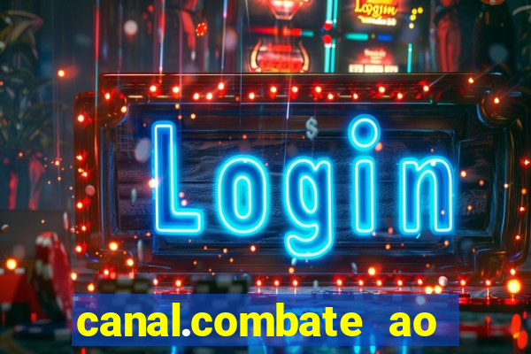 canal.combate ao vivo multicanais